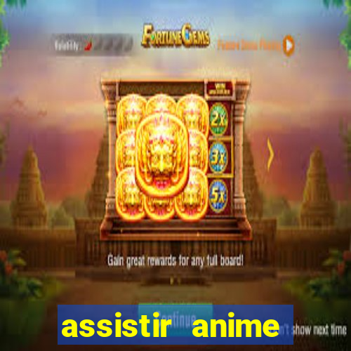 assistir anime online dublado